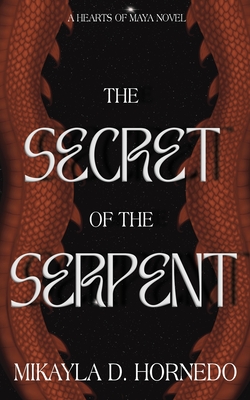 The Secret of the Serpent - Hornedo, Mikayla D