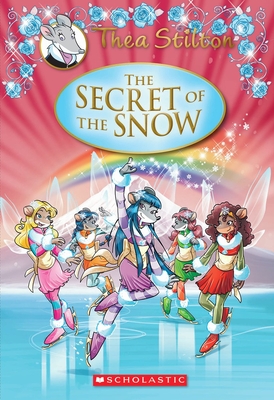 The Secret of the Snow (Thea Stilton Special Edition #3) - Stilton, Thea