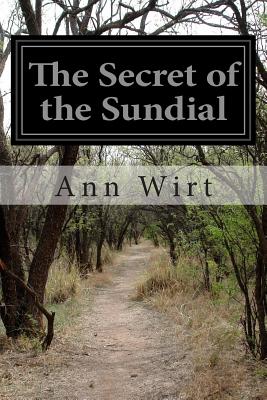 The Secret of the Sundial - Wirt, Ann
