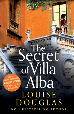 The Secret of Villa Alba: The beautifully written, page-turning novel from NUMBER 1 BESTSELLER Louise Douglas - Douglas, Louise, and Powell, Emma (Read by)
