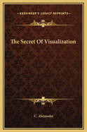 The Secret of Visualization