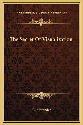 The Secret of Visualization - Alexander, C
