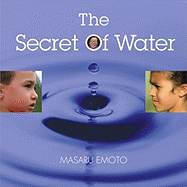 The Secret of Water: For the Children of the World - Emoto, Masaru