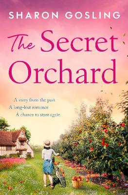 The Secret Orchard: Warm, uplifting and romantic - the perfect autumn read - Gosling, Sharon