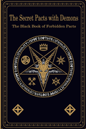 The Secret Pacts with Demons: The Black Book of Forbidden Pacts