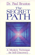 The Secret Path - Brunton, Paul, Dr.