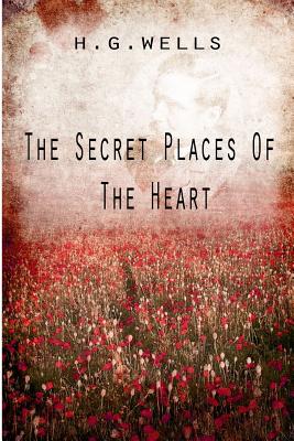 The Secret Places Of The Heart - Wells, H G