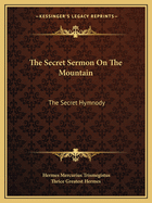 The Secret Sermon On The Mountain: The Secret Hymnody