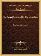 The Secret Sermon on the Mountain: The Secret Hymnody
