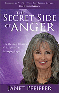 The Secret Side of Anger: The Quickest & Easiest Guide (Ever!) to Managing Anger