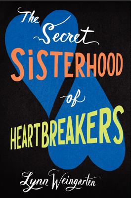 The Secret Sisterhood of Heartbreakers - Weingarten, Lynn