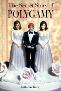The Secret Story of Polygamy