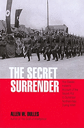 The Secret Surrender: The Classic Insider's Account of the Secret Plot to Surrender Northern Italy During WWII