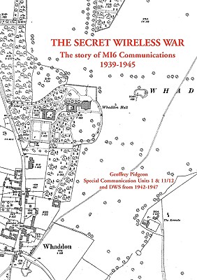 The Secret Wireless War - Pidgeon, Geoffrey