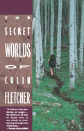 The Secret Worlds of Colin Fletcher