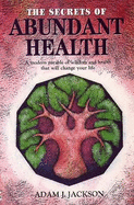 The Secrets of Abundant Health