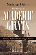 The Secrets of Academic Giants: Revealing the Secrets of Learning for Success