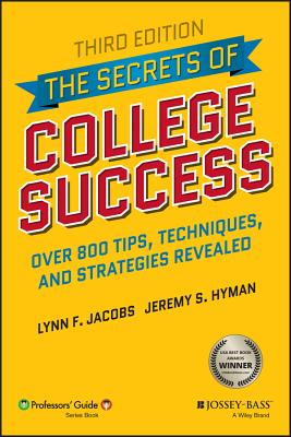 The Secrets of College Success - Jacobs, Lynn F, and Hyman, Jeremy S