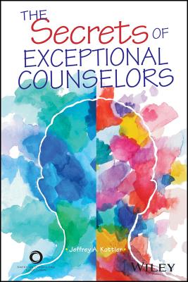 The Secrets of Exceptional Counselors - Kottler, Jeffrey A, Professor