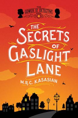 The Secrets of Gaslight Lane - Kasasian, M R C
