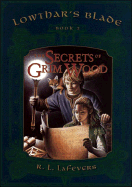 The Secrets of Grim Wood: Lowthar's Blade Book # 2