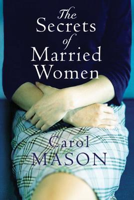 The Secrets of Married Women - Mason, Carol