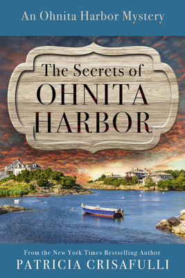 The Secrets of Ohnita Harbor - Crisafulli, Patricia