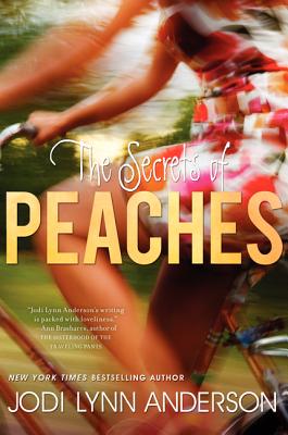 The Secrets of Peaches - Anderson, Jodi Lynn