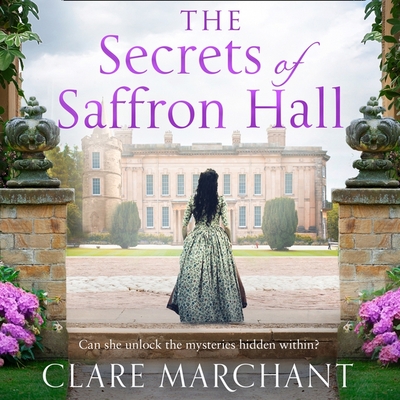 The Secrets of Saffron Hall Lib/E - Ladbury, Hattie (Read by), and Marchant, Clare