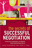 The Secrets of Successful Negotiation: Effective Strategies for Enhancing Your Negotiating Power