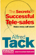 The secrets of successful tele-sales : how to make every call count - Tack, Alfred