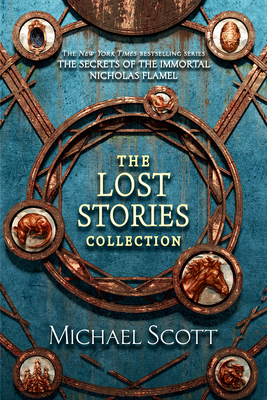 The Secrets of the Immortal Nicholas Flamel: The Lost Stories Collection - Scott, Michael