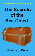 The Secrets of the Sea Chest: A Fribble Mouse Library Mystery