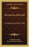 The Secrets of the Self: A Philosophical Poem 1944