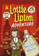 The Secrets of the Stone A Lottie Lipton Adventure