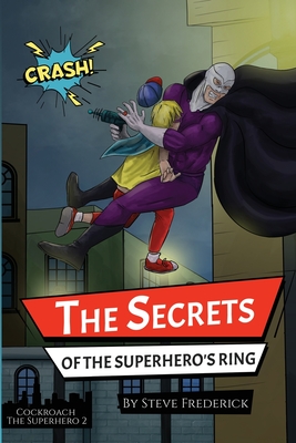 The Secrets of the Superhero's Ring - Frederick, Steve