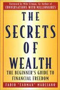 The Secrets of Wealth - Marciano, Fabio, and Litman, Mike (Foreword by)