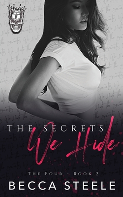 The Secrets We Hide: An Enemies to Lovers College Bully Romance - Steele, Becca