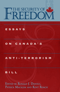 The Security of Freedom: Essays on Canada's Anti-Terrorism Bill