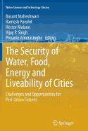 The Security of Water, Food, Energy and Liveability of Cities: Challenges and Opportunities for Peri-Urban Futures