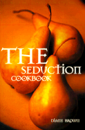 The Seduction Cookbook