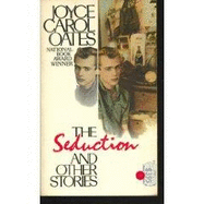 The Seduction & Other Stories - Oates, Joyce Carol, and Oates, J