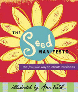 The SEED Manifesto: The Feminine Way to Create Business