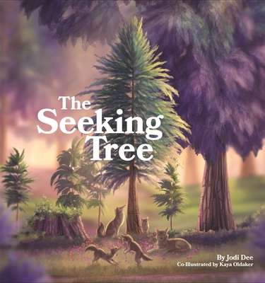 The Seeking Tree - Dee, Jodi