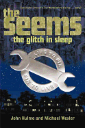 The Seems: The Glitch in Sleep: The Glitch in Sleep