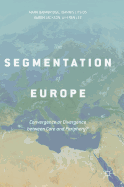 The Segmentation of Europe: Convergence or Divergence Between Core and Periphery?