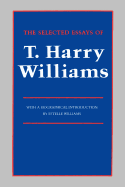 The Selected Essays of T. Harry Williams