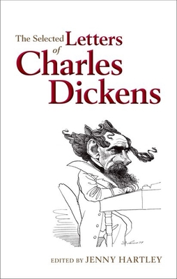 The Selected Letters of Charles Dickens - Hartley, Jenny (Editor)