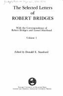 The Selected Letters of Robert Bridges, Vol. 1 - Bridges, Robert Seymour, and Stanford, Donald E (Editor)
