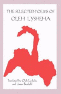 The Selected Poems of Oleh Lysheha: Translated by the Author and James Brasfield